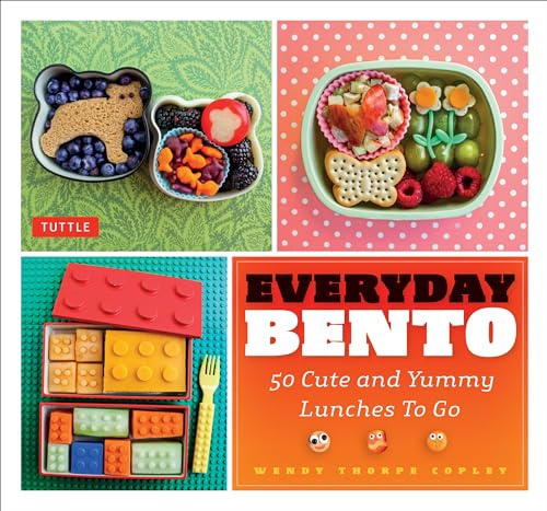 Everyday Bento: 50 Cute and Yummy Lunches to Go