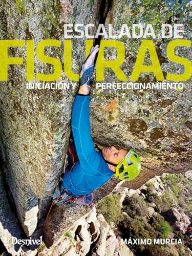 escalada De fisuras. Iniciación y Perfeccionamiento (MANUALES DESNIVEL)