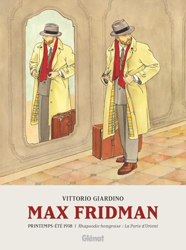 Max Fridman - Format roman graphique - Tome 01: Printemps-été 1938 : Rhapsodie hongroise / La Porte d'Orient