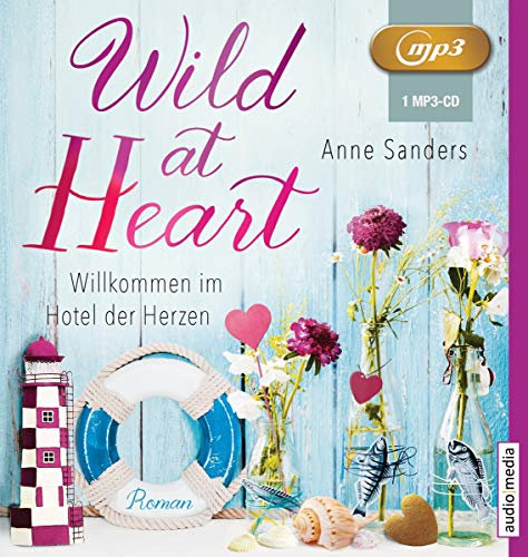 Wild at Heart-Willkommen im Hotel der Herzen