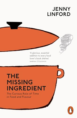 The Missing Ingredient: The Curious Role of Time in Food and Flavour