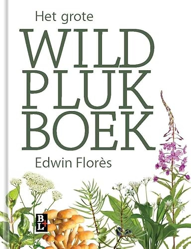 Het grote wildplukboek: eten uit de natuur