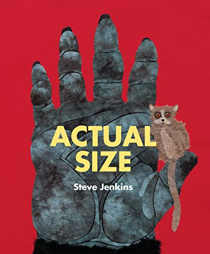 Actual Size: A Captivating Animal Picture Book of Real-Life Measurement and Nature Facts