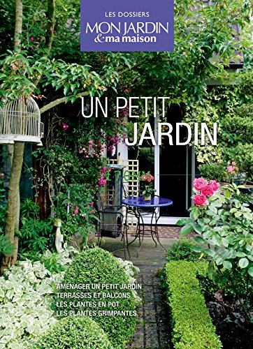 Coffret Un petit jardin: Les plantes en pot, Aménager un petit jardin, Terrasses et balcons, Les plantes grimpantes