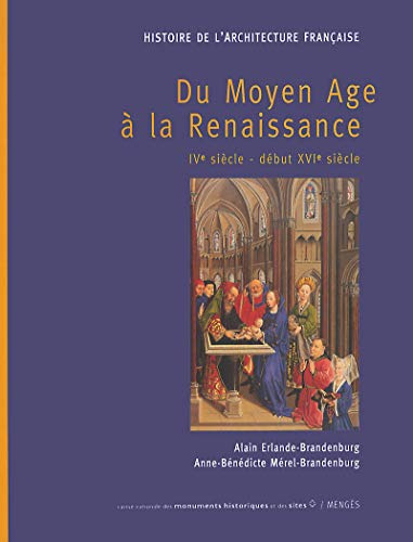 Histoire de l'architecture française - tome 1 Du Moyen Age à la Renaissance: Du Moyen-Âge à la Renaissance (01)