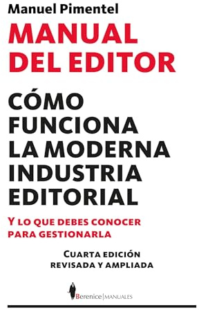 Manual del editor; Cómo funciona la moderna industria editorial y lo que debes conocer para gestionarla (Manuales)