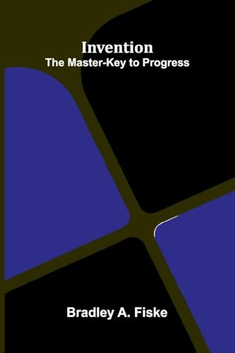 Invention: The Master-Key To Progress