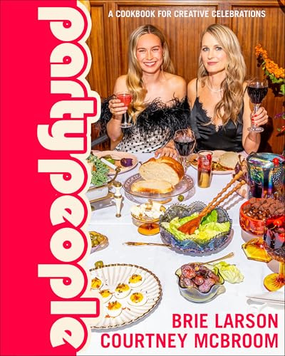 Party People : A Cookbook for Creative Celebrations
