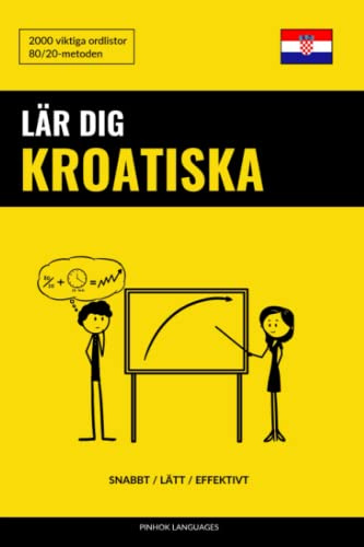 Lär dig Kroatiska - Snabbt / Lätt / Effektivt: 2000 viktiga ordlistor