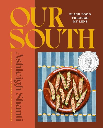 Our South: Black Food Through My Lens: Black Food Through My Lens - A Cookbook