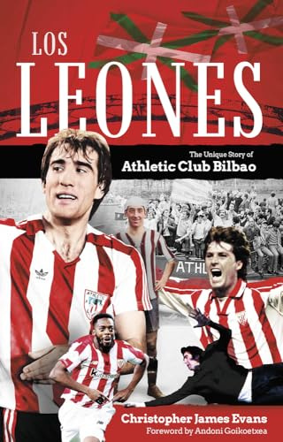 Los Leones: The Unique Story of Athletic Club Bilbao