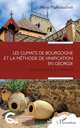 Les climats de Bourgogne et la méthode de vinification en Géorgie: Entre terroirs et traditions