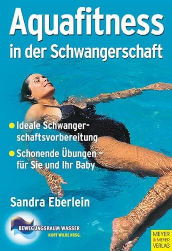 Aquafitness in der Schwangerschaft: Leitfaden mit praktischen Übungsanleitungen