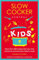 Slow Cooker Central Kids: 04 (Slow Cooker Central, 4)