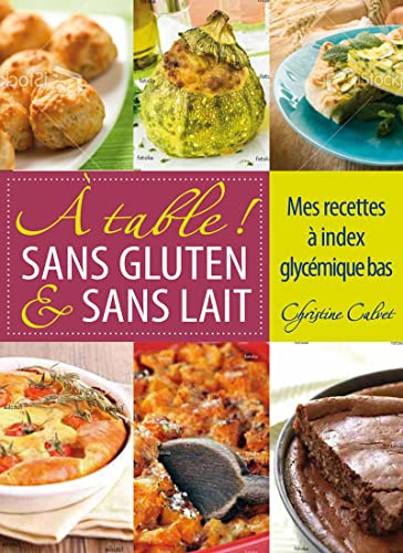 A table ! Sans gluten & sans lait. Mes recettes à