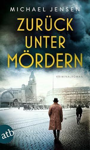 Zurück unter Mördern: Kriminalroman