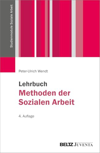 Lehrbuch Methoden der Sozialen Arbeit (Studienmodule Soziale Arbeit)