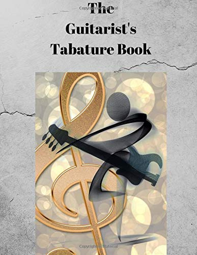 The Guitarist's Tablature Book: Blank guitar tab paper Notebook featuring twelve 6-line tablature staves per page with a TAB clef, 8.5 x 11, Durable Cover, Perfect Binding
