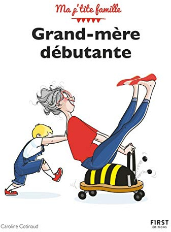 Grand-mère débutante, 3e éd