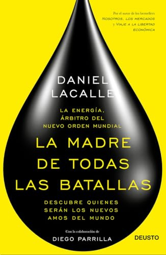 La madre de todas las batallas: La energía, árbitro del nuevo orden mundial (Deusto)
