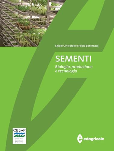Sementi. Biologia, produzione e tecnologia