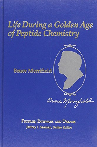 Life During a Golden Age of Peptide Chemistry: The Concept and Development of Solid-Phase Peptide Synthesis (Profiles, Pathways, & Dreams)