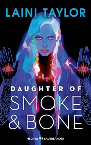 Daughter of Smoke and Bone: Auftakt der mitreißenden Enemies-to-Lovers-Romantasy: Absoluter Must-Read All Age Fantasy-Roman: 1