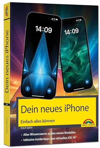 Dein iPhone 16 - iPhone Plus 16, Pro 16 & 16 Pro Max – Einfach alles können: - Die Anleitung zu allen neuen iPhones. Aktuell zu iOS 18 - Für Einsteiger und Fortgeschrittene