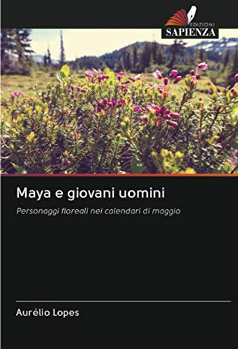 Maya e giovani uomini: Personaggi floreali nei calendari di maggio