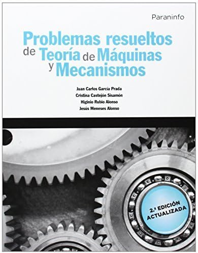 Problemas resueltos de teoría de máquinas y mecanismos (Ingeniería)