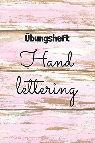 Übungsheft Handlettering: Übungsbuch für Hand lettering | 110 Seiten mit vorbereitetem Muster zum üben einer schöneren Handschrift