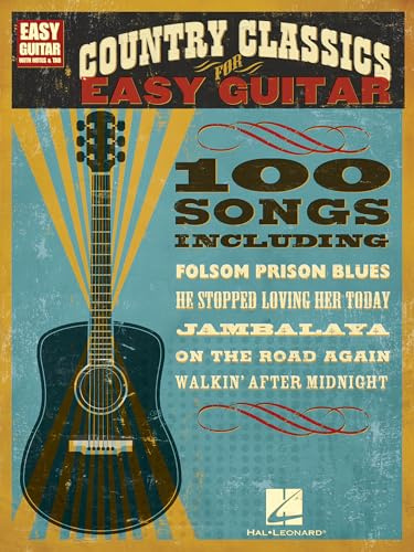 Country Classics for Easy Guitar Songbook | 100 Timeless Country Songs with Notes and Tabs for Beginners | Learn Authentic Chords, Lyrics, and Melodies | Easy Guitar Sheet Music Collection