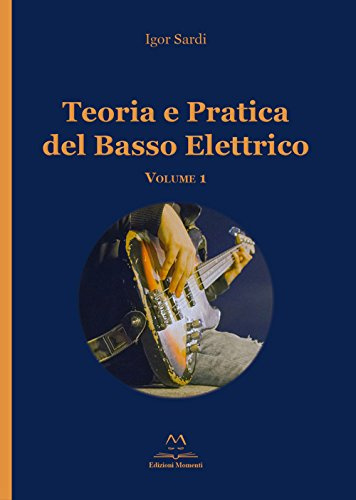 Teoria e pratica del basso elettrico (Vol. 1)