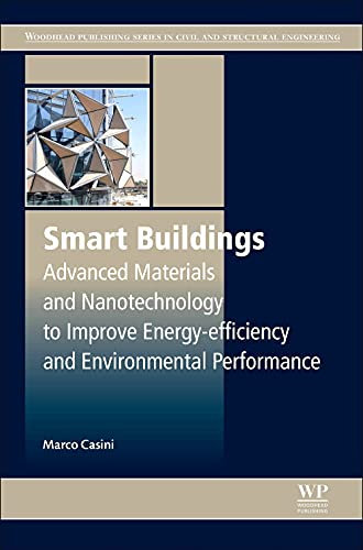 Smart Buildings: Advanced Materials and Nanotechnology to Improve Energy-Efficiency and Environmental Performance (Woodhead Publishing Series in Civil and Structural Engineering, 69)