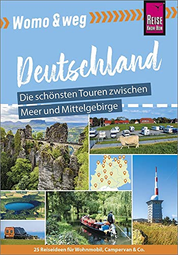Reise Know-How Womo & weg: Nördliches Deutschland – Die schönsten Touren zwischen Meer und Mittelgebirge: (25 Ziele mit dem Wohnmobil-Tourguide neu entdecken – von Reise Know-How)