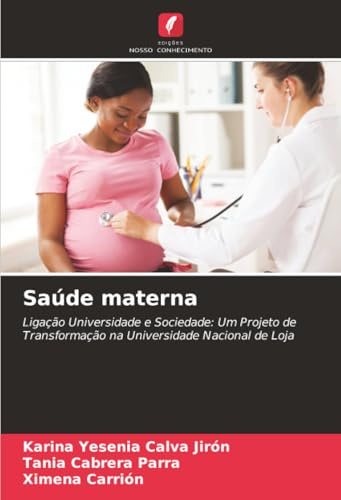 Saúde materna: Ligação Universidade e Sociedade: Um Projeto de Transformação na Universidade Nacional de Loja