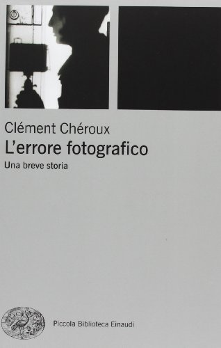 L'errore fotografico. Una breve storia