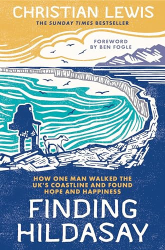 Finding Hildasay: The inspirational Sunday Times bestselling memoir chronicling one man's epic walk along the UK coastline