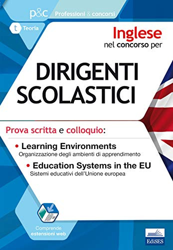 Inglese nel concorso per Dirigenti scolastici - Learning Environments and Education Systems in the European Union: Tutti gli argomenti della prova scritta e orale in lingua inglese