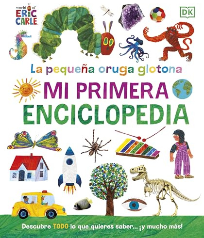 La pequeña oruga glotona. Mi primera enciclopedia (DK Infantil)