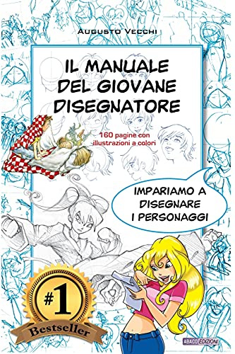 Il manuale del giovane disegnatore: Imparare a disegnare personaggi per fumetti e illustrazioni: 1
