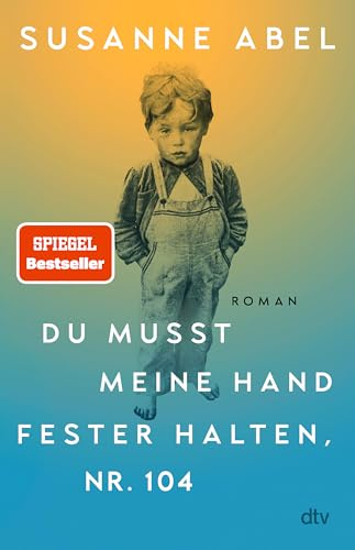Du musst meine Hand fester halten, Nr. 104: Roman | 'Wichtig und herzzerreißend' Elke Heidenreich