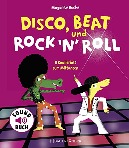 Disco, Beat und Rock'n'Roll: 11 Knallerhits zum Mittanzen (Soft-Touch-Soundbücher)
