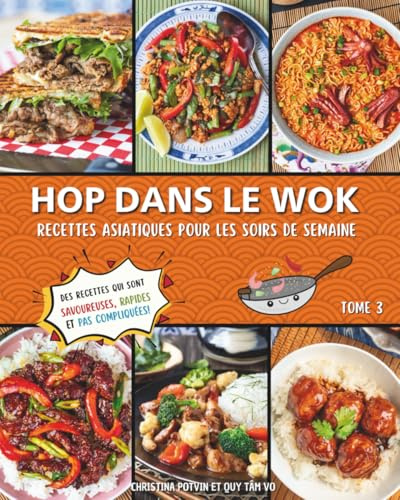 Hop dans le wok: Recettes asiatiques pour les soirs de semaine