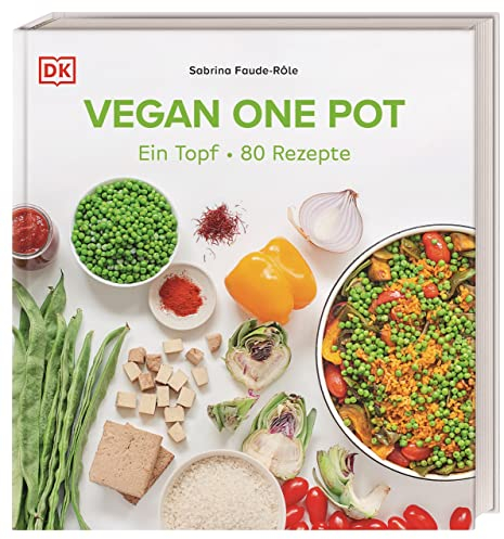 Vegan One Pot: Ein Topf - 80 Rezepte. Alles in einem Topf für die schnelle und gesunde Küche (Gesund und bunt)