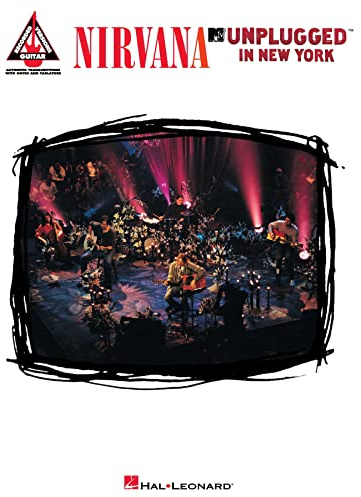 Nirvana: Unplugged in New York | Guitar Recorded Versions Songbook | Authentic Transcriptions with Notes and Tablature | 14 Iconic Songs from MTV Session | Grunge Guitar TAB Collection