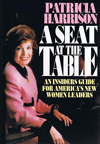 A Seat at the Table: An Insider's Guide for America's New Women Leaders