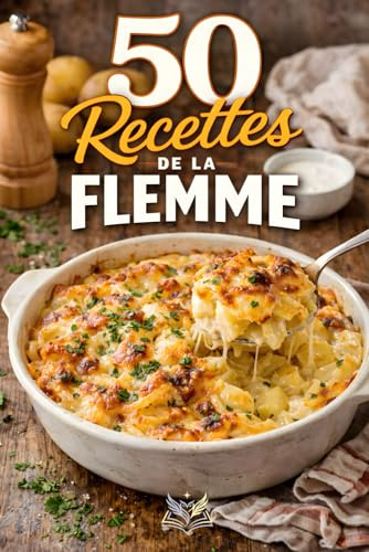 50 recettes de la flemme: Cuisine facile pour débutant : des repas express, économiques et savoureux, Idées de repas simples faciles et pas chers