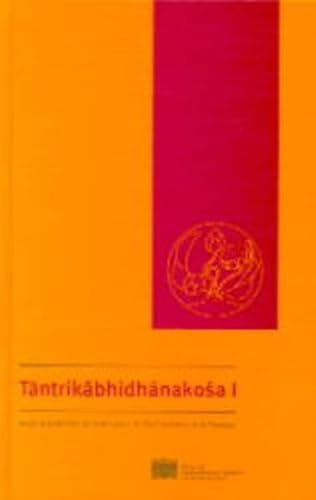 Tantrikabhidhanakosa I: Dictionnaire des termes techniques de la litterature hindoue tantrique / A Dictionary of Technical Terms from Hindu Tantric ... zur Terminologie hinduistischer Tantren