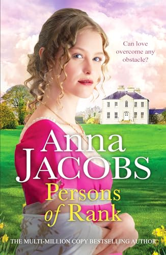 Persons of Rank: An uplifting and romantic historical saga